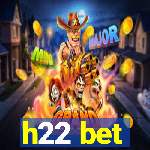 h22 bet